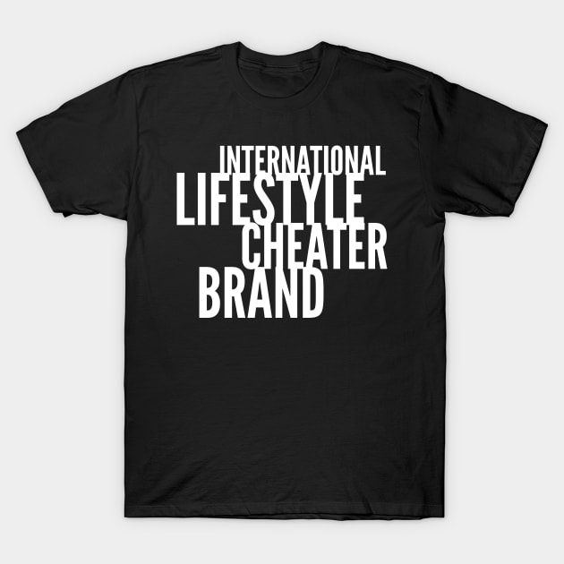 International Lifestyle Cheater Brand T-Shirt by mivpiv